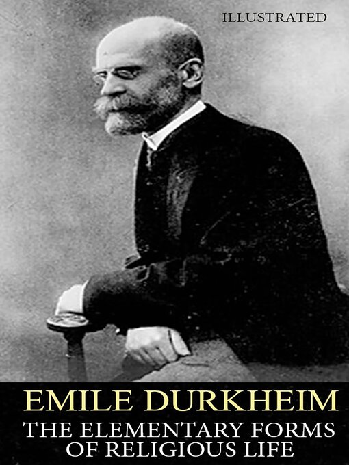 Title details for The Elementary Forms of the Religious Life. Illustrated by Emile Durkheim - Available